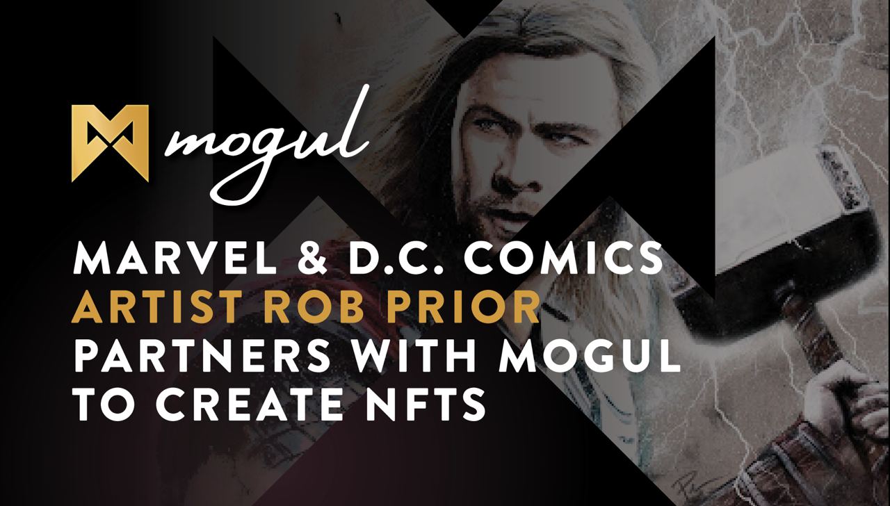 Marvel & D.C. Comic Book Artist Rob Prior to Create Unique Film-Inspired NFTs to be Auctioned on the Mogul Productions Platform